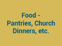 Food - Pantries, Church Dinners, Etc.