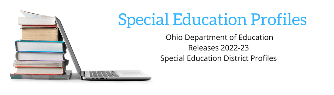 Special Education Profiles. Ohio Department of Education Releases 2022-23 Special Education District Profiles. Background image of a stack of books and a laptop computer.