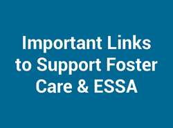 Important Links to Support Foster Care & ESSA